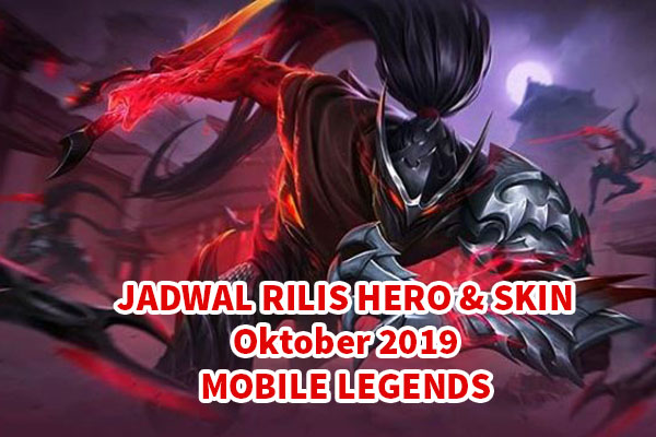 Jadwal Rilis Skin Dan Hero Baru Mobile Legends Bulan Oktober 2019 Cecepkocep Com