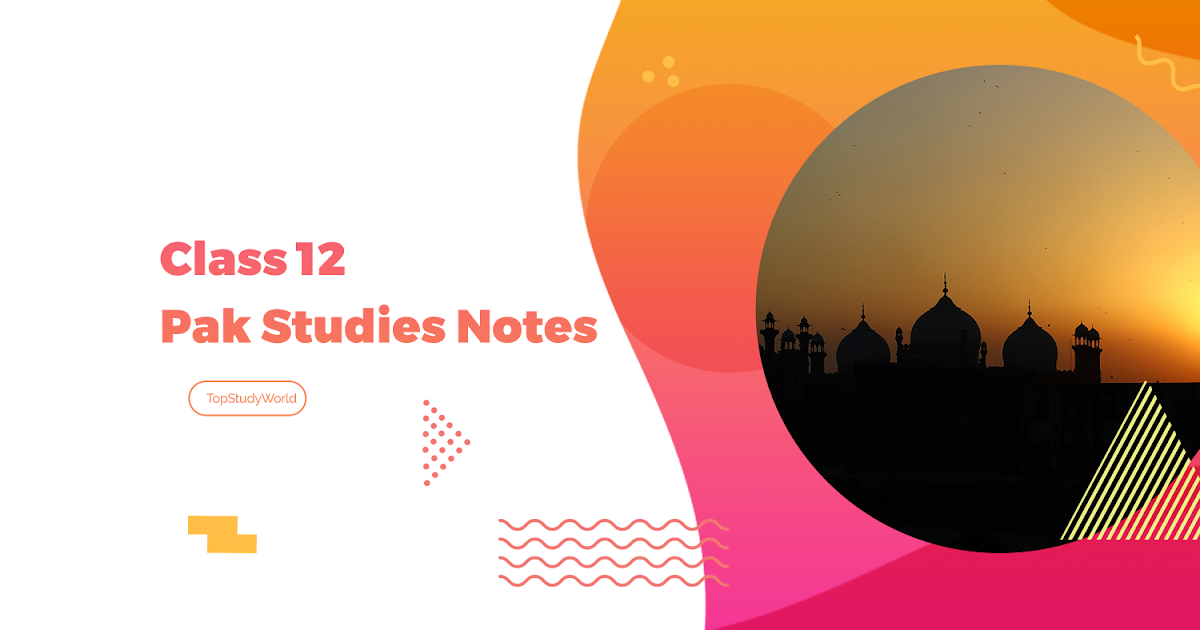 Class 12 Pak Studies Notes for Federal and Punjab Board [Free PDF