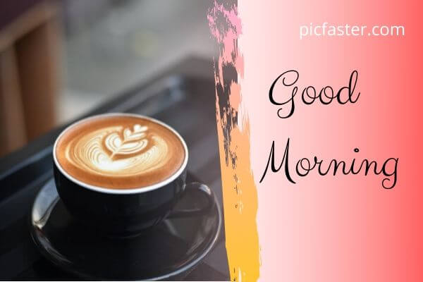 New Good Morning Images With Coffee Cup 2022 | Daily Wishes New Good Morning Images With Coffee Cup 2022 | Daily Wishes