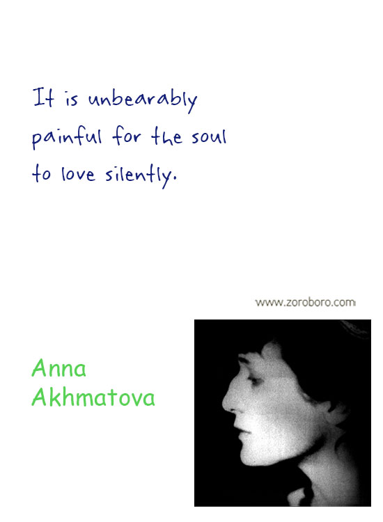 Anna Akhmatova Quotes. Anna Akhmatova Poems, Anna Akhmatova Poetry, Life Quotes, Soul Quotes, Silence Quote. Anna Akhmatova