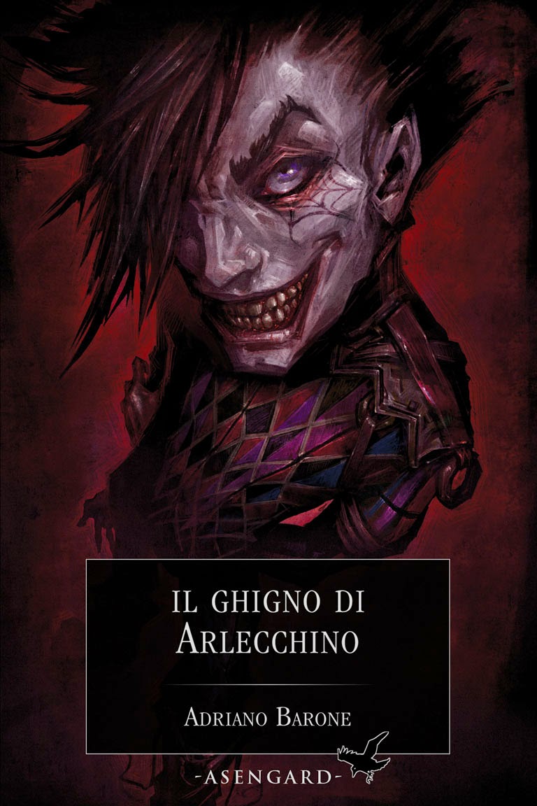 Altrisogni recensisce "Il ghigno di Arlecchino" (Asengard, 2010), romanzo di Adriano Barone