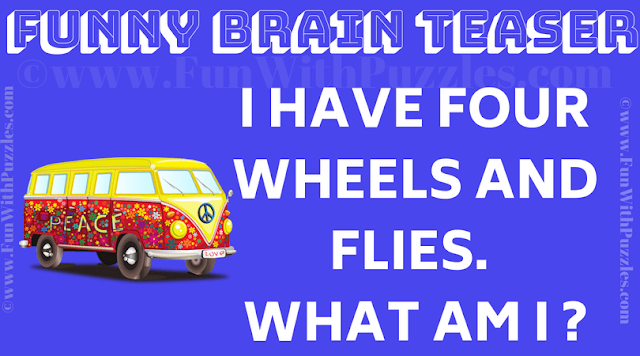 I have four wheels and flies.  What am i ?