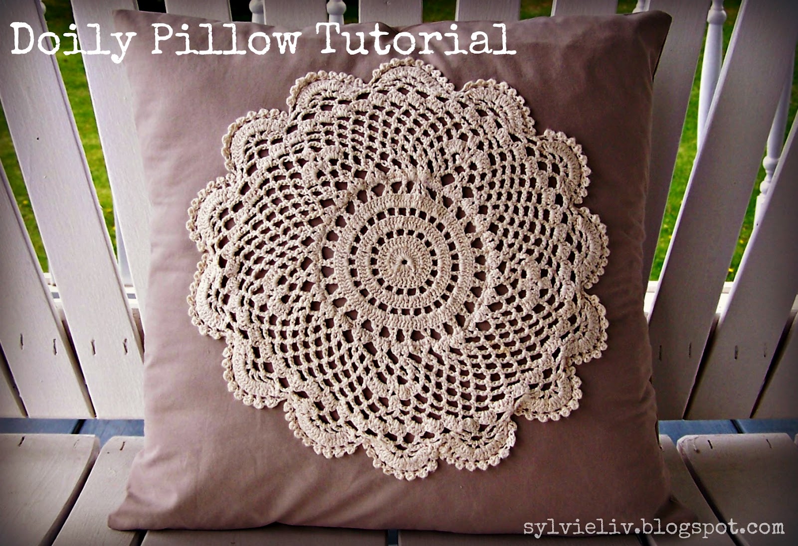 Sylvie Liv Easy Doily Pillow Tutorial