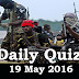 Daily Current Affairs Quiz - 19 May 2016