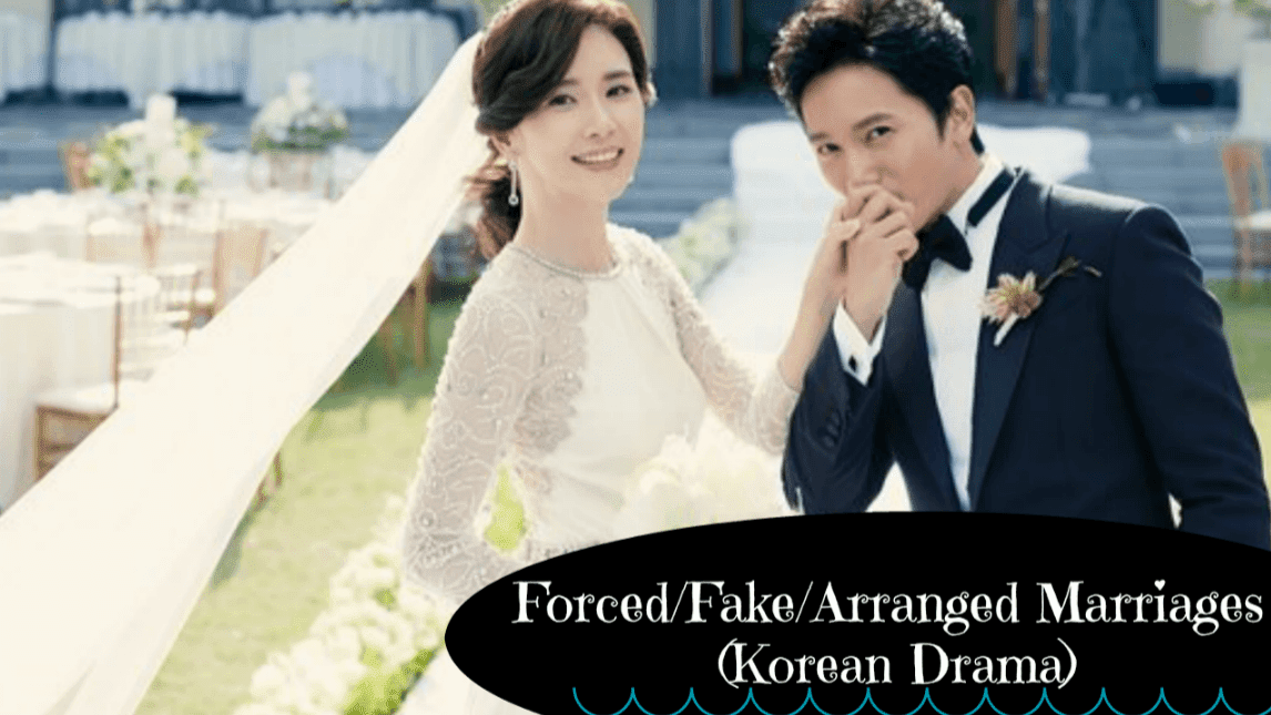 Top 25 Forced/Fake/Arranged Marriages in Korean Dramas - Asian Fanatic