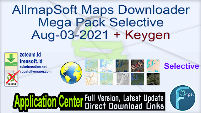 AllmapSoft Maps Downloader Mega Pack Selective Aug-03-2021 + Keygen_ ZcTeam.id