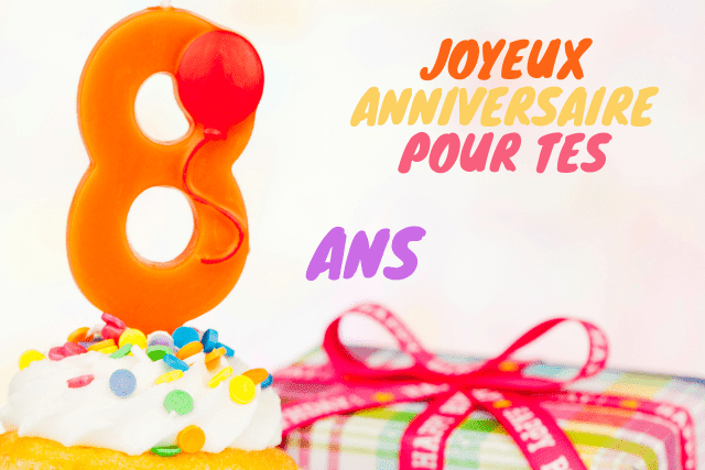 Textes Joyeux Anniversaire 8 Ans Textes Anniversaire