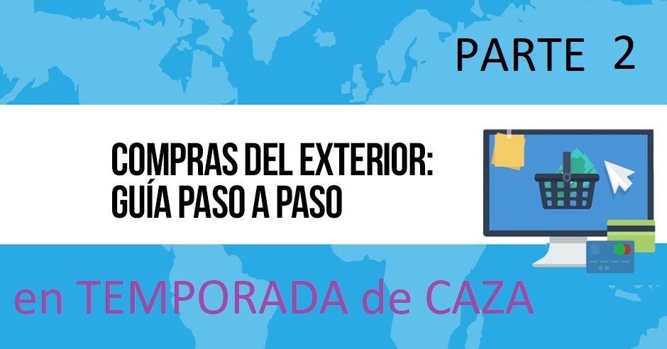 PARTE 2 Compra en el Exterior desde Argentina. PARTE 2 Compra en el Exterior desde Argentina.