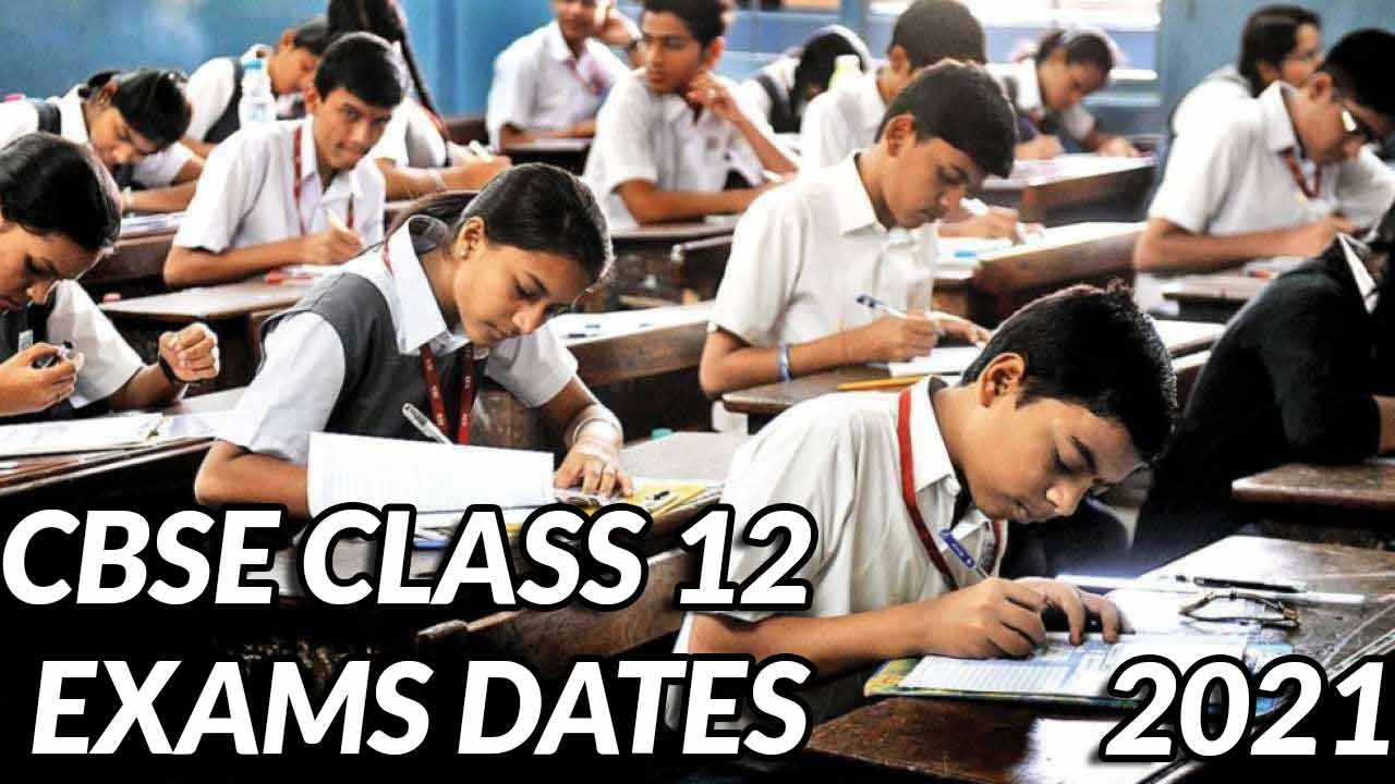 CBSE Class 12 Board Exams 2021 Schedule or Data Sheet CBSE Class 12 Board Exams 2021 Schedule or Data Sheet
