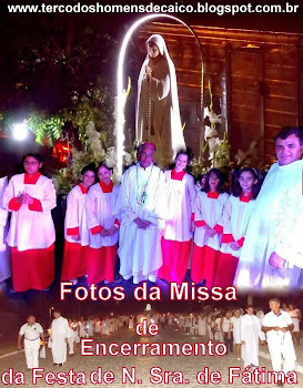 Missa de Encerramento da Festa de N. S. de Fátima, com Caminhada Luminosa e Missa da Cúria