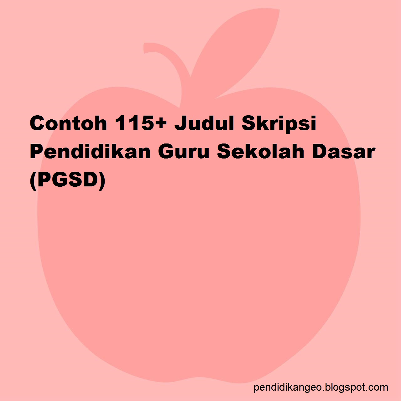 115 Judul Skripsi Pendidikan Guru Sekolah Dasar Pgsd Blog Paperplane