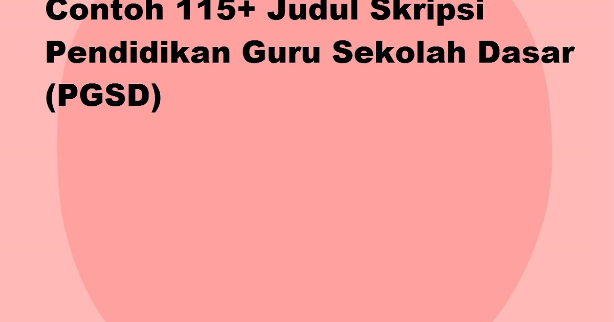 Contoh Judul Skripsi Pendidikan Guru Sekolah Dasar Kumpulan Berbagai Skripsi