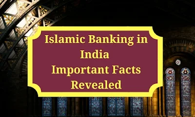 Islamic Banking in India: Important Facts Revealed