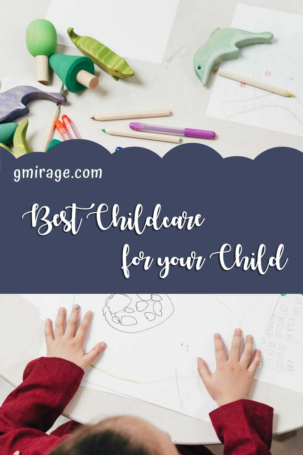 Leaving Our Kids with People Who Care, Finding the Best Childcare Center for Your Child
