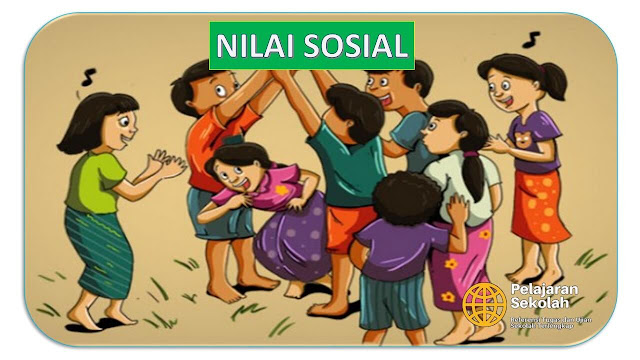 Lengkap Nilai Sosial Pengertian, Ciri Ciri, Jenis, Sumber