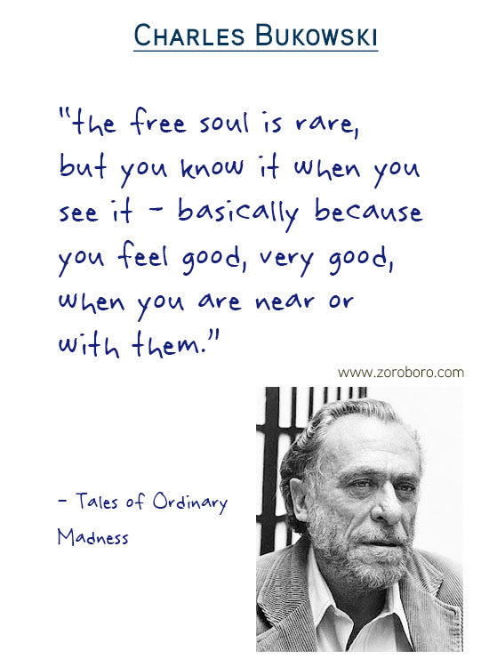 Charles Bukowski Quotes,the laughing heart,Charles Bukowski Poetry,bluebird,Charles Bukowski Poems,short stories,Love,Poems,Life,Peoples,Philosophy, Charles Bukowsk Thoughts Photos,poets,Woman,bukowskipoems,poetry