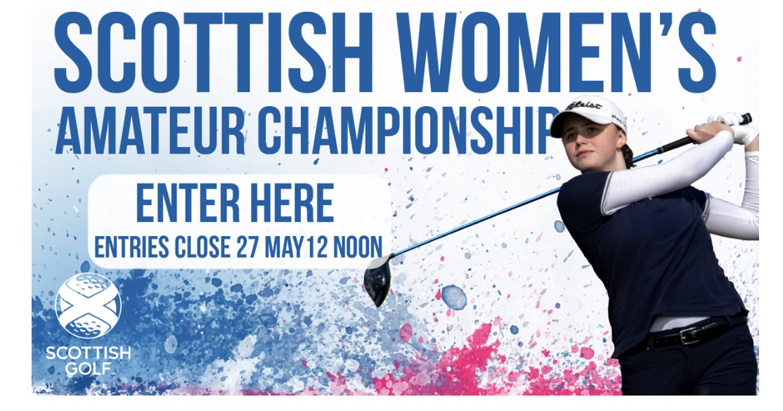 Carol Fell Golf STILL TIME TO ENTER THE WOMENS AND GIRLS SCOTTISH