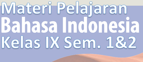 Materi Bahasa Indonesia Kelas 9 Semester 1 2 Lengkap Kherysuryawan Id