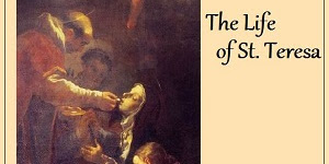 AUDIO (English): The Life of St. Teresa Avila