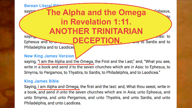 The Alpha and the Omega in Revelation 1:11. ANOTHER MASSIVE TRINITARIAN DECEPTION.