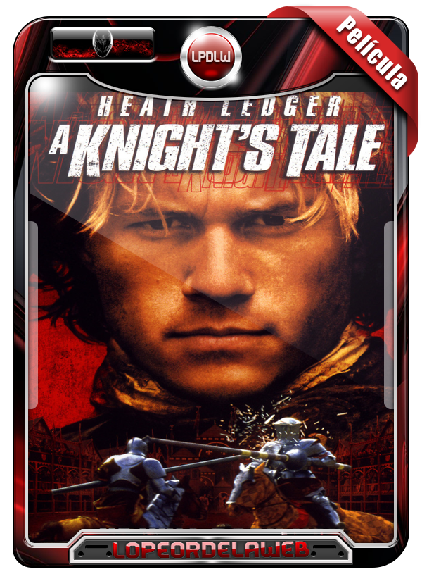 A Knight's Tale (2001) | Corazón de Caballero 720p Dual Mega