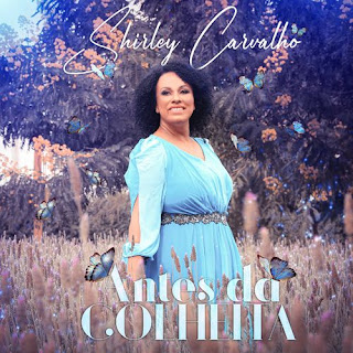 Baixar Música Gospel Antes Da Colheita - Shirley Carvalho Mp3