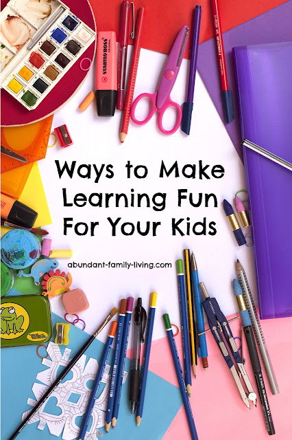 Some Ways to Make Learning Fun for Your Kids