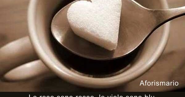 Aforismario Aforismi Frasi E Proverbi Sullo Zucchero