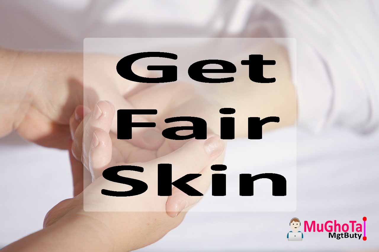 HOW TO GET FAIR SKIN NATURALLY