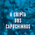 Cavalo de Ferro | "A Cripta dos Capuchinhos" de Joseph Roth 