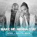 DOWNLOAD MP3 : Kaysha Feat. ShellyM & Makita – Make Me Wanna Stay [ 2020 ]