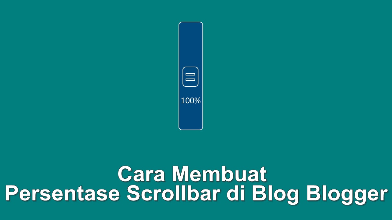 Cara Membuat Persentase Scrollbar di Blog Blogger