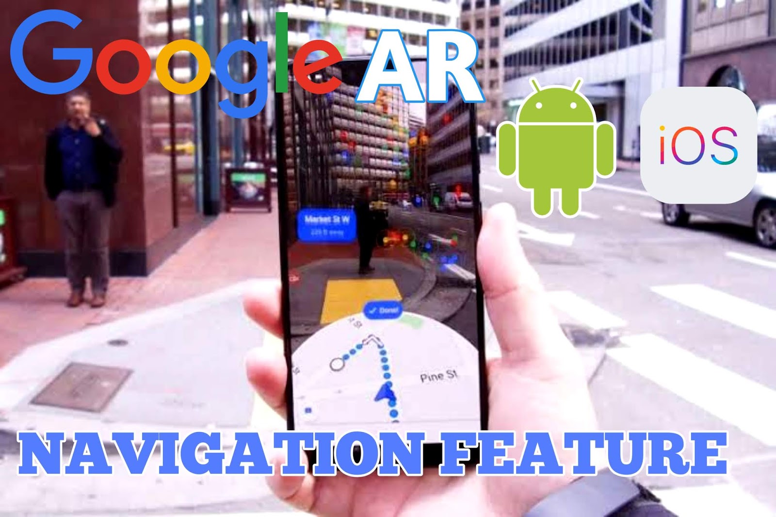 FINALLY!!! GOOGLE'S AR NAVIGATION FEATURES COMES TO ANDROID AND IOS DEVICES