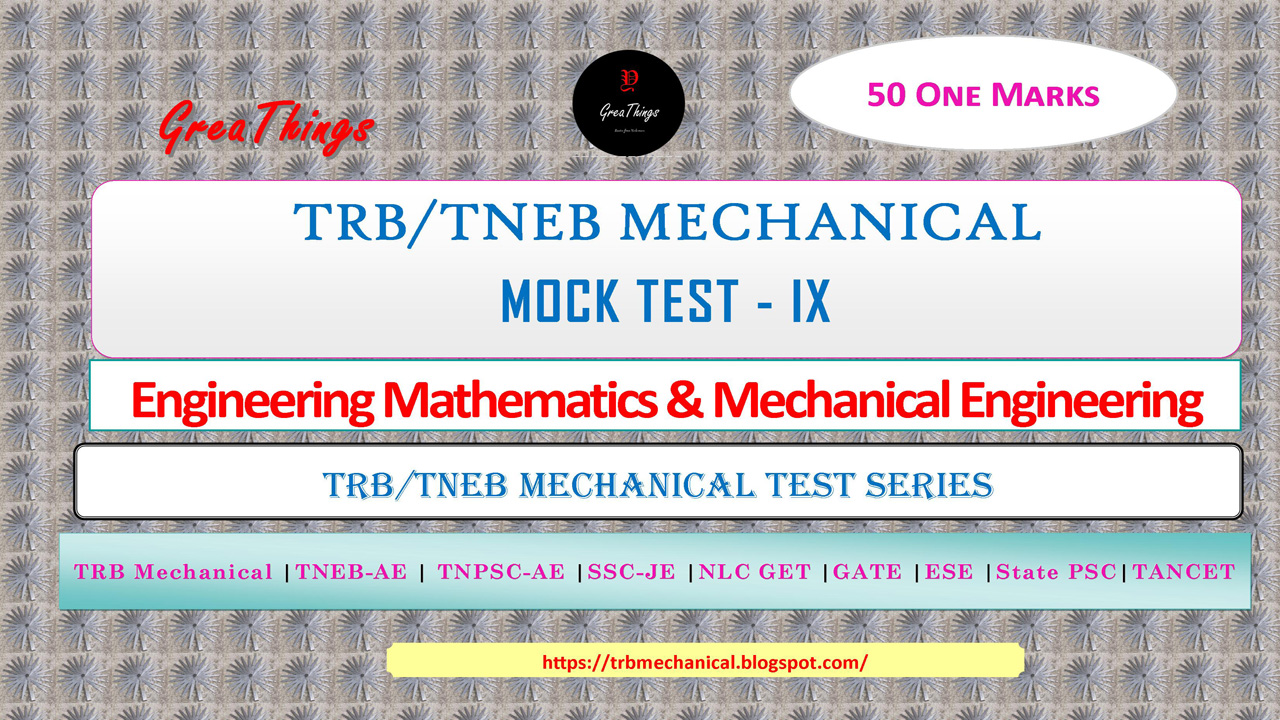Mechanical Engineering TRB/TNEB Mechanical Mock Test IXTRB/TNEB Mechanical Test Series
