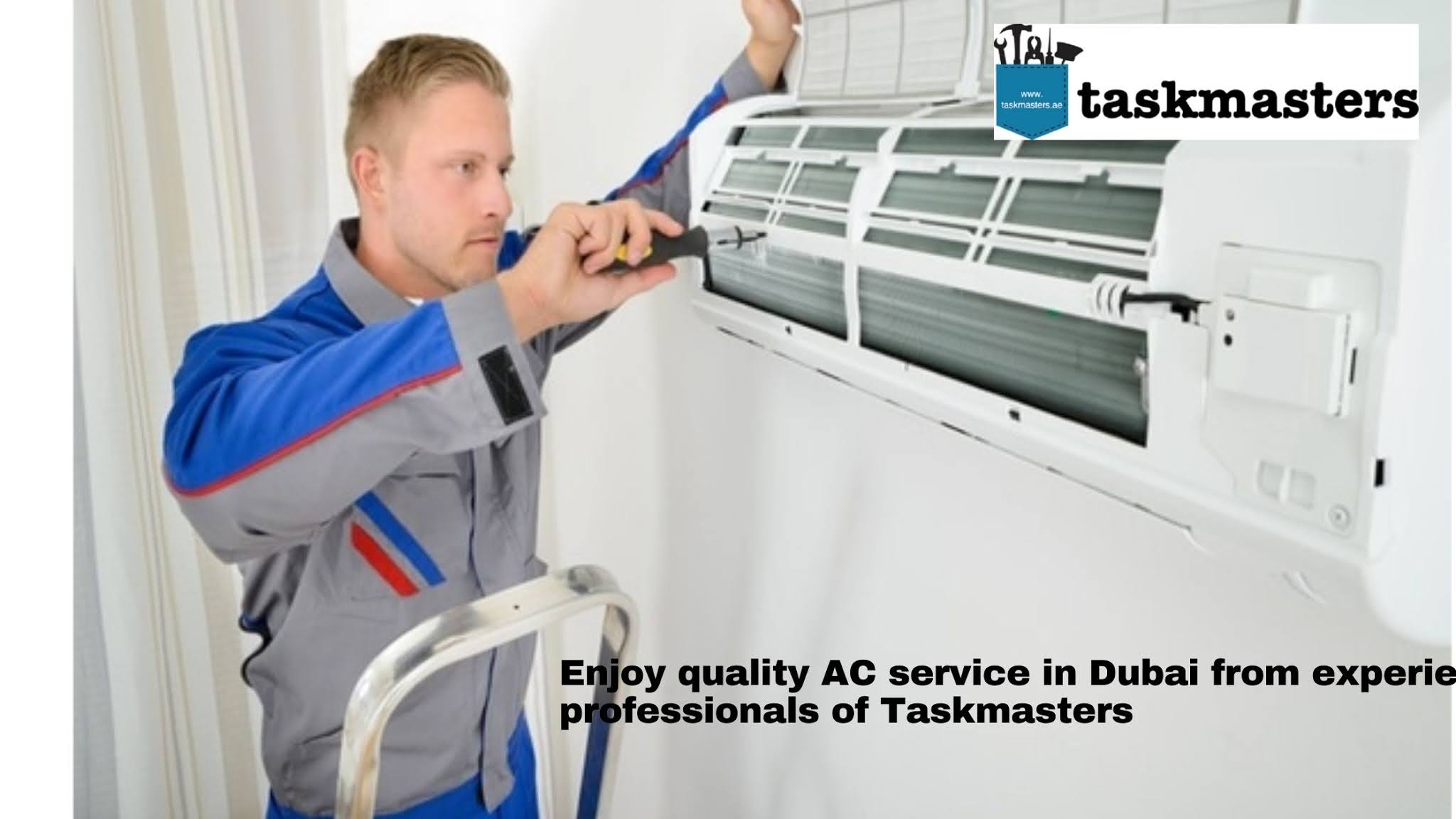 Enjoy quality AC service in Dubai from experienced professionals of Task Masters