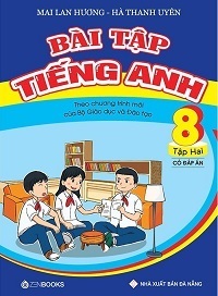 Bài tập tiếng anh 8 tập 2 - Mai Lan Hương