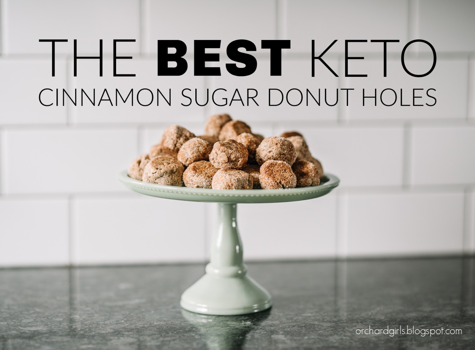 Orchard Girls The BEST Keto Cinnamon Sugar Donut Holes