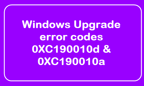 Windows 업그레이드 오류 코드 0XC190010d 0XC190010a