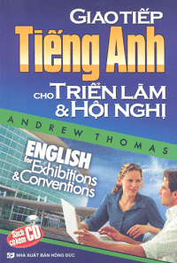 Giao Tiếp Tiếng Anh Cho Triển Lãm Và Hội Nghị - Andrew Thomas