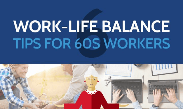 6 Work-life Balance Tips for 60s Workers