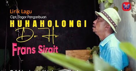 Lirik Lagu Frans Sirait Huhaholongi Do Ho Lagu Batak Populer Stardos