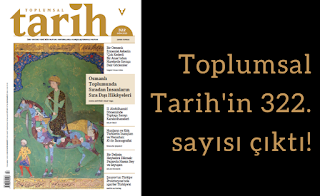 Toplumsal Tarih'in 322. sayısı çıktı! Toplumsal Tarih'in 322. sayısı çıktı!