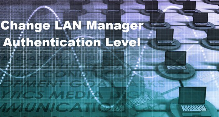 cambiar el nivel de autenticación de LAN Manager en Windows 10