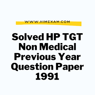 Solved HP TGT Non Medical Previous Year Question Paper 1991