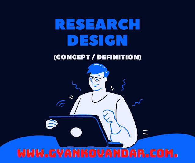 Concept or Definitions of Research Design Concept or Definitions of Research Design