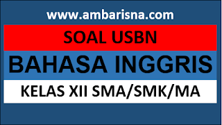 Soal Paket C Usbn Bahasa Inggris Kelas Xii Sma Ma Smk Beserta Jawabannya Ambarisna