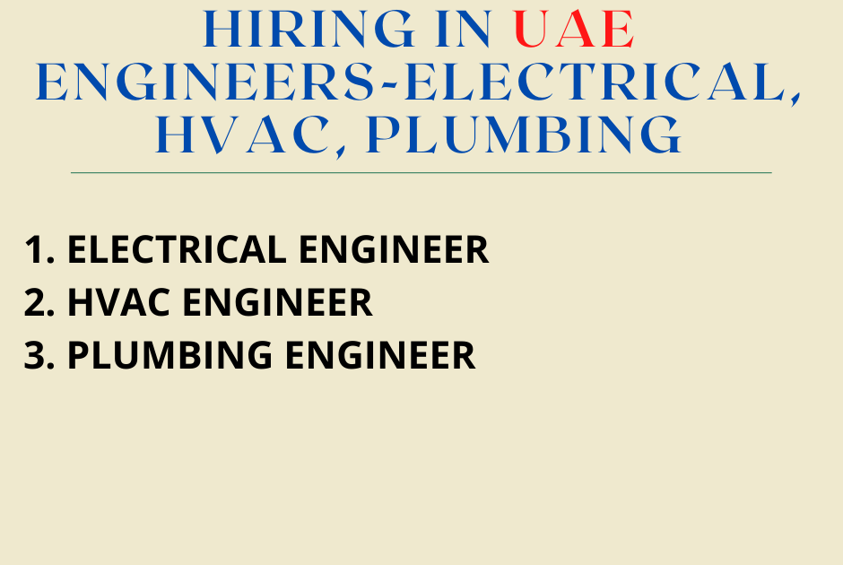 HIRING IN UAE ENGINEERSELECTRICAL, HVAC, PLUMBING LATEST JOBS 2021