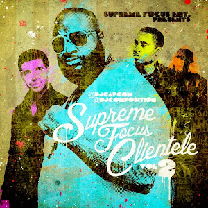 "SUPREME FOCUS CLIENTELE VOL. 2" HOSTED BY DJ CAPCOM x DJ COMPOSITION
