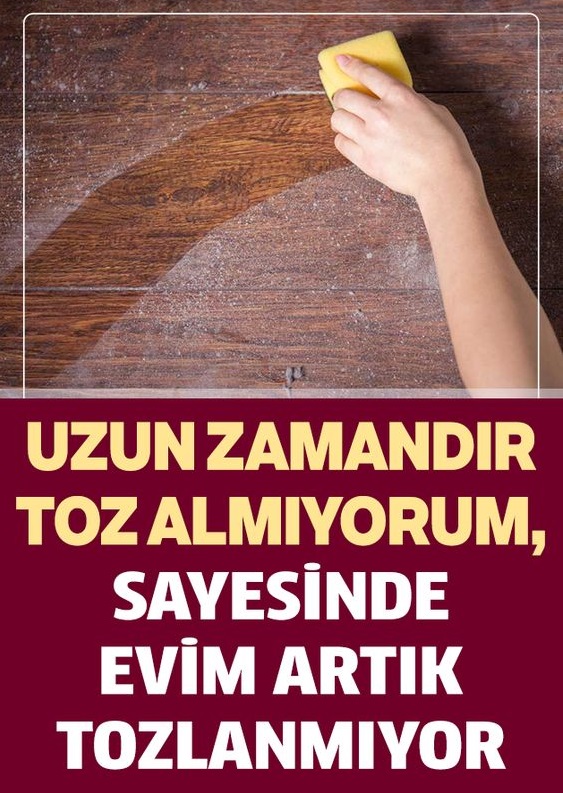 uzun zamandir toz almiyorum sayesinde evim artik tozlanmiyor pratik tarifim