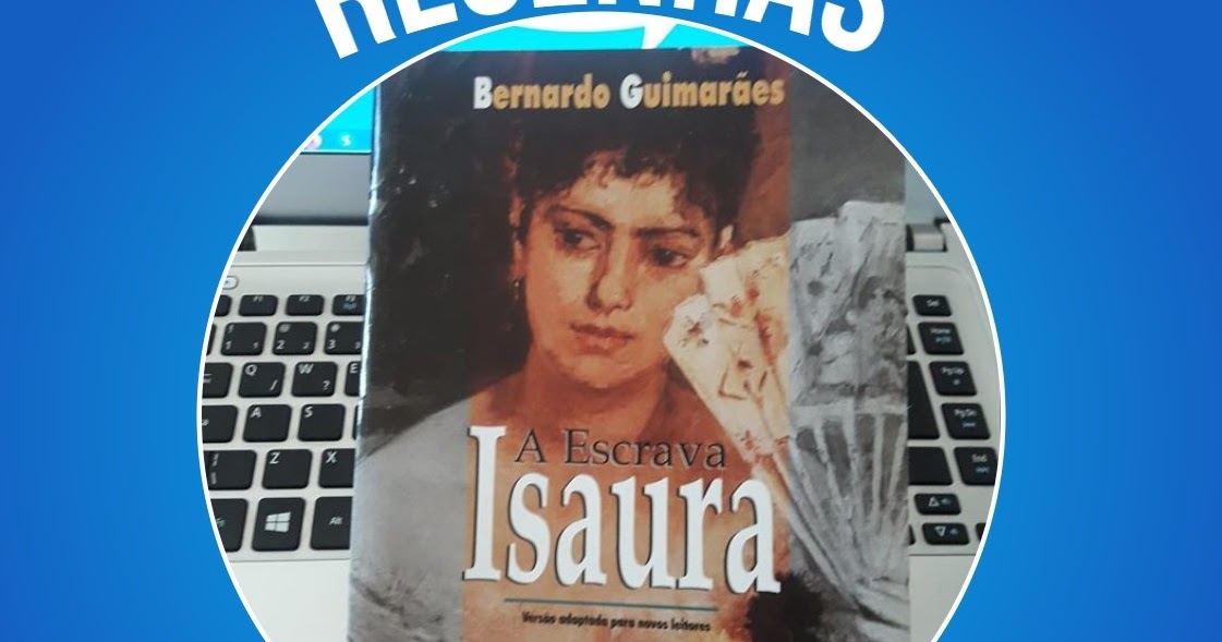Resenhas da Eli Resenha do livro A escrava Isaura Resenhas da Eli Resenha do livro A escrava Isaura